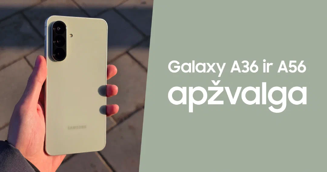 Samsung Galaxy A36 ir A56 apžvalga