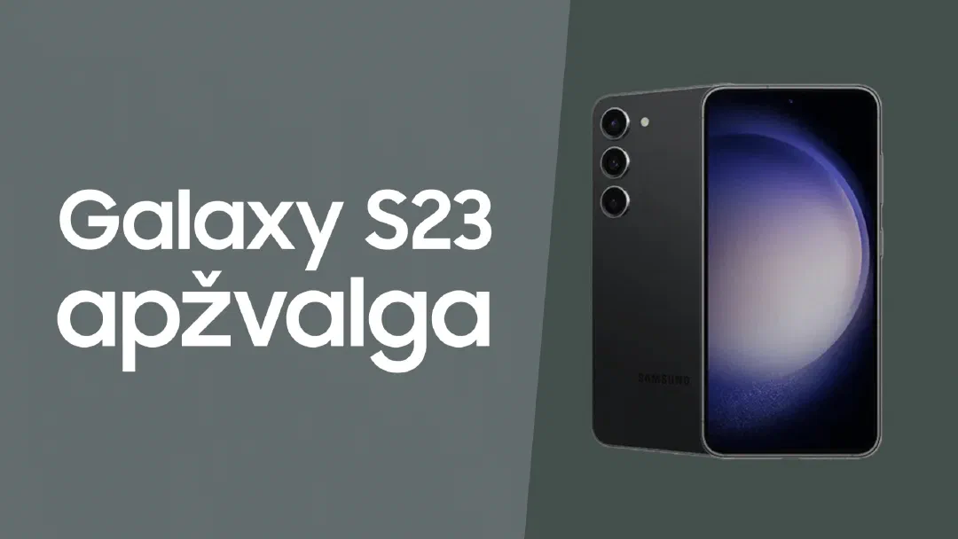 Samsung Galaxy S23 apžvalga