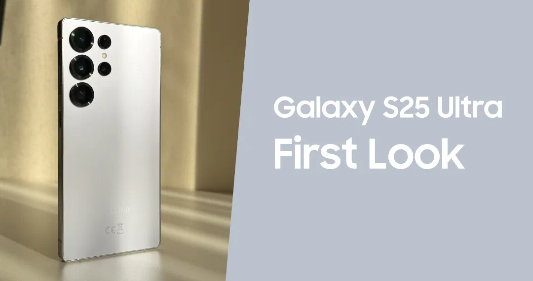 Galaxy S25 Ultra first impressions