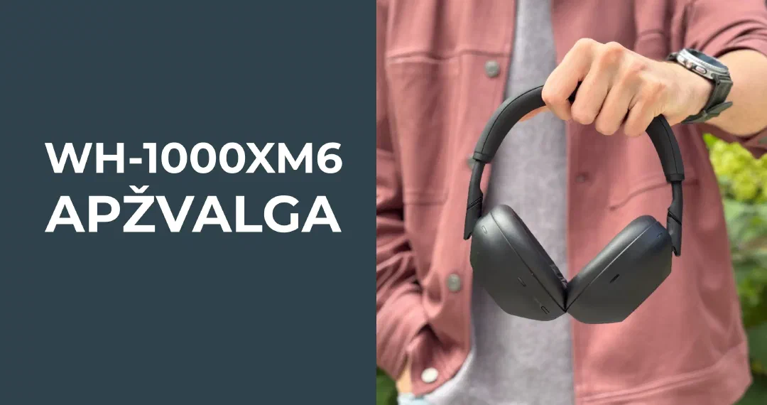 Sony WH-1000XM6 apžvalga